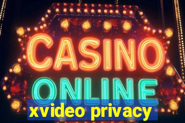 xvideo privacy